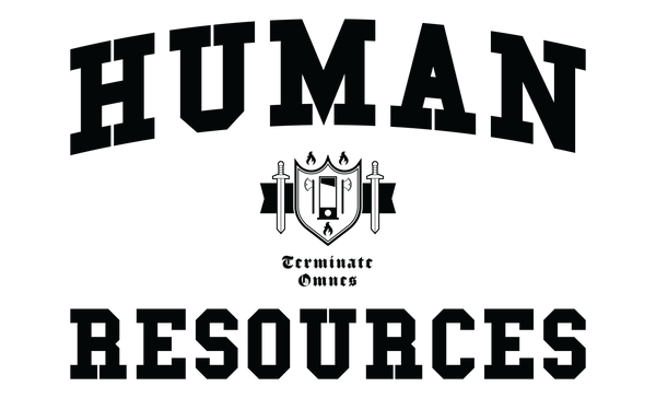 The Human Resources Crest - Sitting between the words Human and Resources is a shield depicting a guillotine flanked by two axes. A flame sits beneath the guillotine. One either side of the shield is a sword and below the shield are the latin words Terminate Omnes.