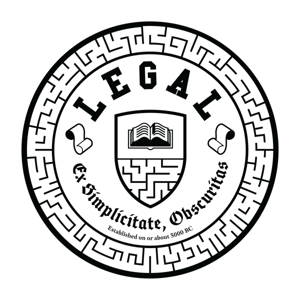 The Legal Seal - The word Legal arcs above the Legal shield which contains an open book on the top half and a maze in the bottom half. Flanking the shield are two open scrolls. Beneath the shield is the latin "Ex Simplicate, Obscuritas" and beneath that the words Established on or about 3000 BC. Encircling all of this is a maze. 